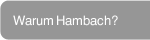 Warum Hambach?